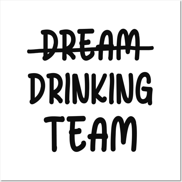 Drinking Team Wall Art by Foxxy Merch